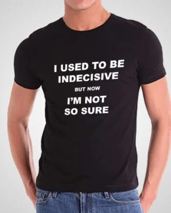 Indecisive