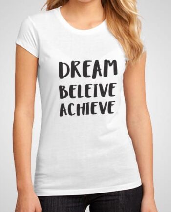 Dream Believe Achieve Printed T-Shirt