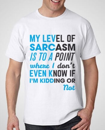 Level Of Sarcasm Printed T-Shirt