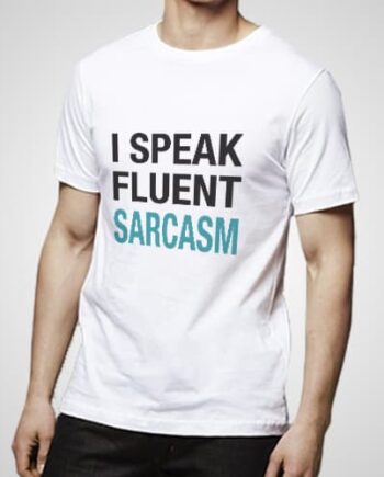 Fluent Sarcasm Printed T-Shirt