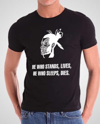 He Who Stands, Lives. He Who Sleeps, Dies