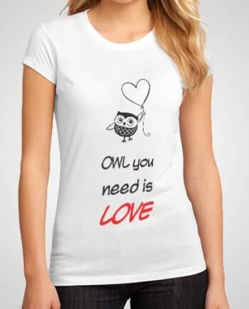 owl you need is love Printed T-Shirt