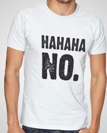 Hahaha No Printed T-Shirt