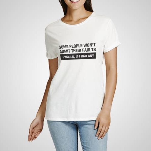 Admit Faults Printed T-Shirt