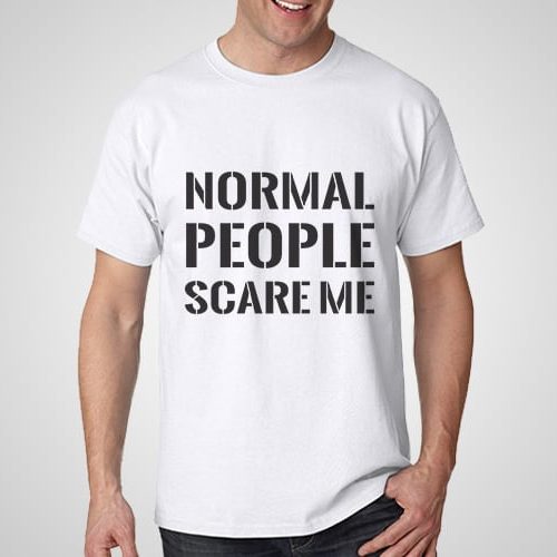 Normal People Scare Me Printed T-Shirt