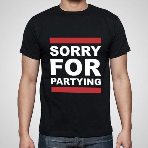 Sorry For Partying Printed T-Shirt