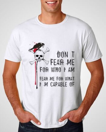 Do not fear me printed t-shirt
