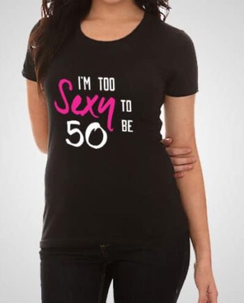 Too Sexy Printed T-Shirt
