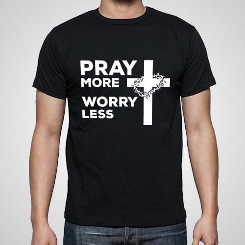 Pray More Worry Less Printed T-Shirt