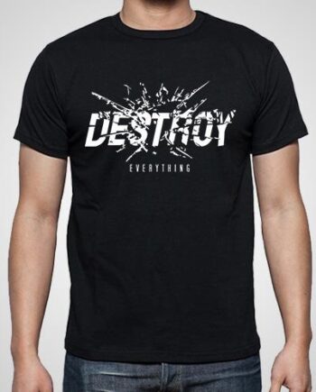 Destroy Everything Printed T-Shirt