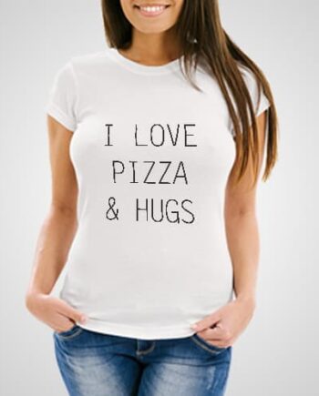 I Love Pizza and Hugs printed t-shirt