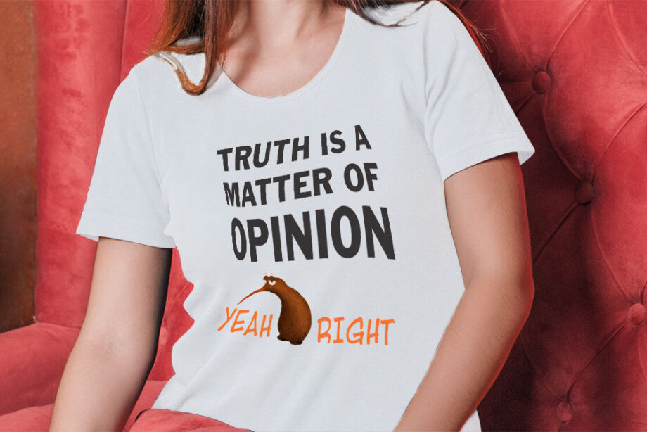 Truth Is A Matter Of Opinion T-Shirt