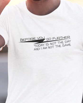 Today Is Not the Day T-Shirt