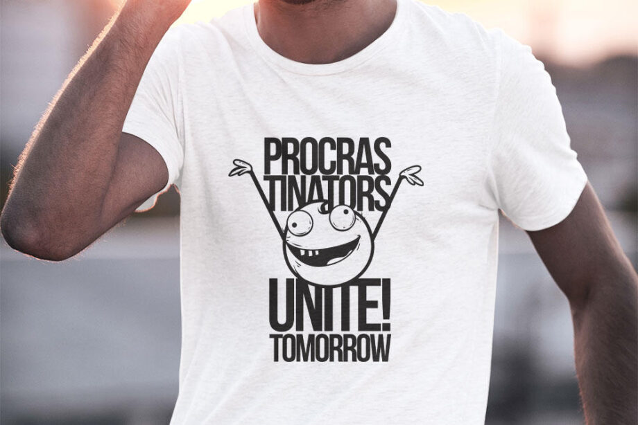 A great gift idea for your friend or someonne who delays or put things off.