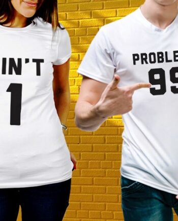 Problems 99 Ain't 1 T-Shirts