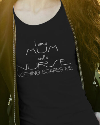 Nothing Scares Nurse Mum
