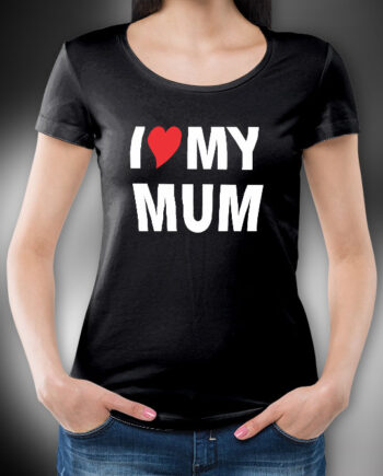 I Love My Mum T-Shirt