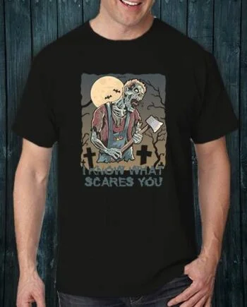 What Scares You T-Shirt