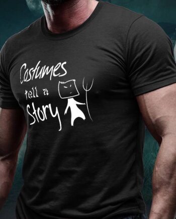 Costumes Tell A Story T-Shirt