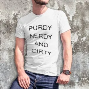 Purdy Nerdy Dirty T-Shirt