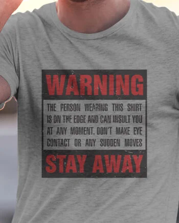 Warning Stay Away T-Shirt