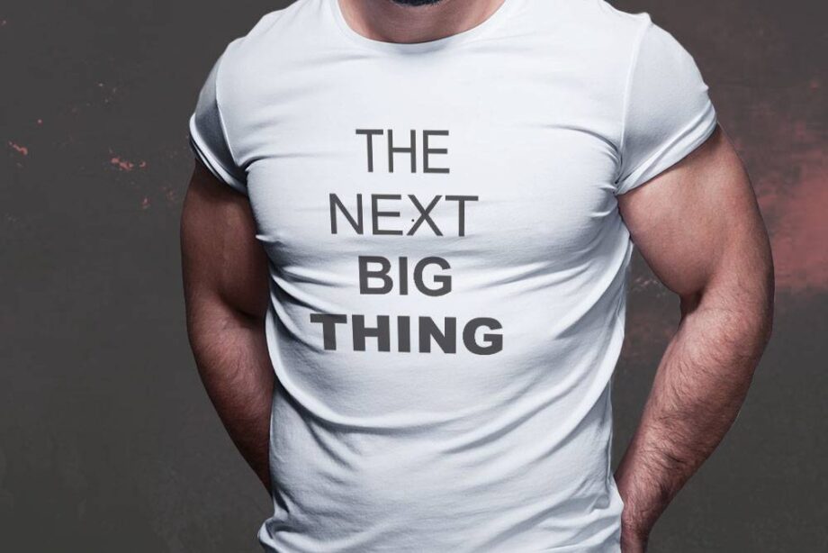The Next Big Thing T-Shirt