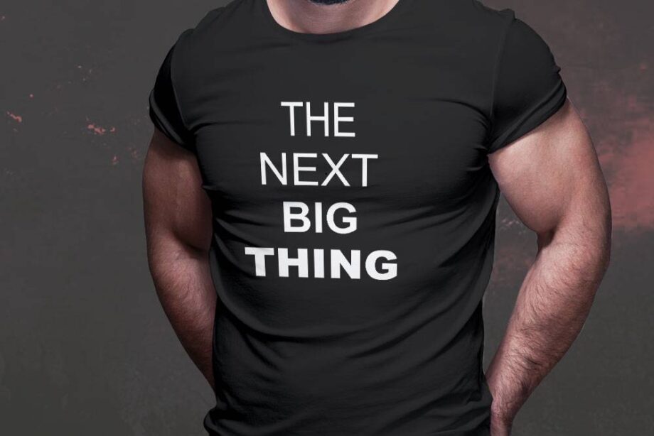 The Next Big Thing T-Shirt