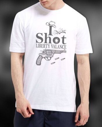I Shot Liberty Valance T-Shirt