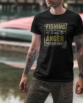 Fishing Is My Anger Management T-Shirt