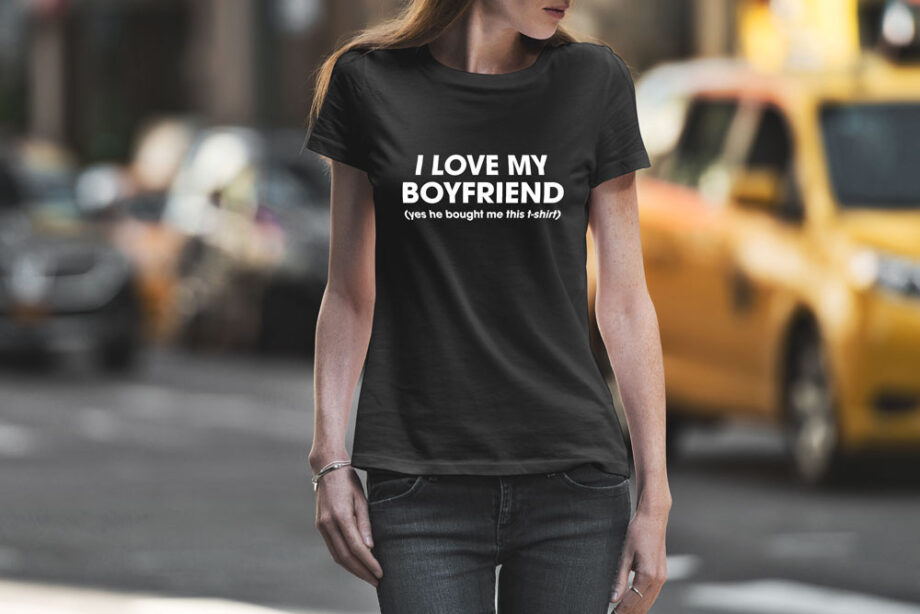 I Love My Boyfriend T-Shirt