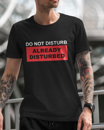 Already Disturbed T-Shirt