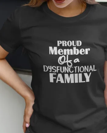 Dysfunctional Family T-Shirt