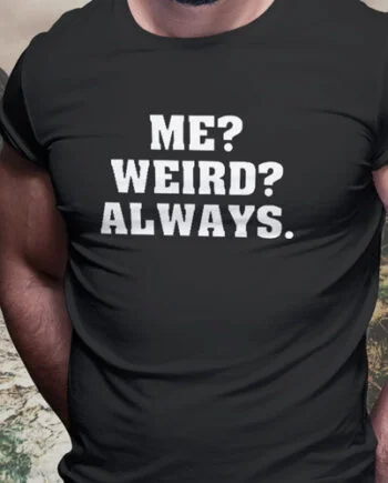 Always Weird T-Shirt