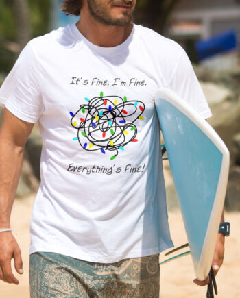 It's Fine I'm Fine T-Shirt