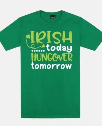 Irish Today Hungover Tomorrow T-Shirt