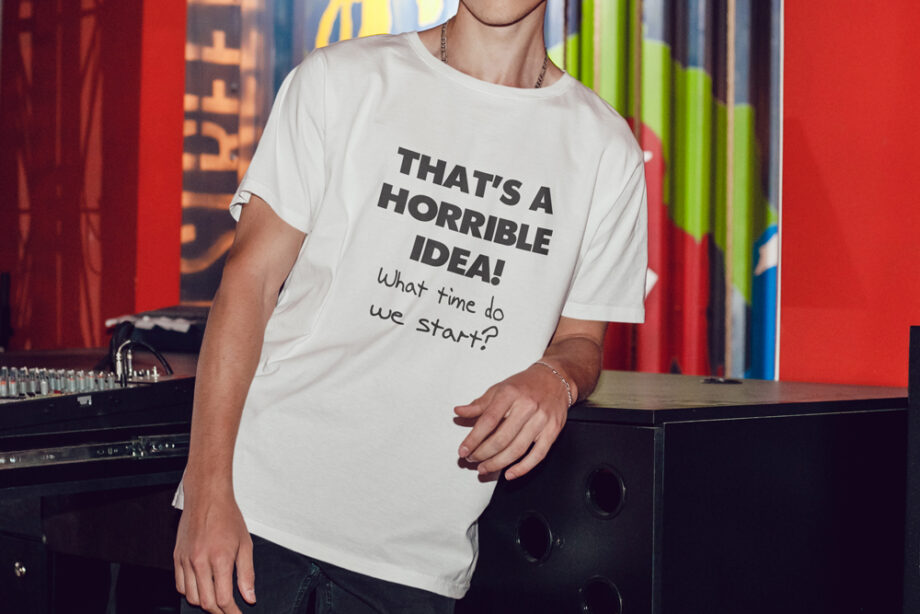 Horrible Idea T-Shirt