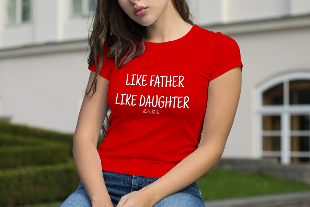 Like Father Like Daughter T-Shirt | Funny T-Shirts | Cool Tees NZ
