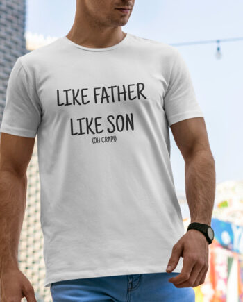 Like Father Like Son T-Shirt