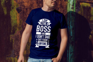 I Am The Boss T-Shirt