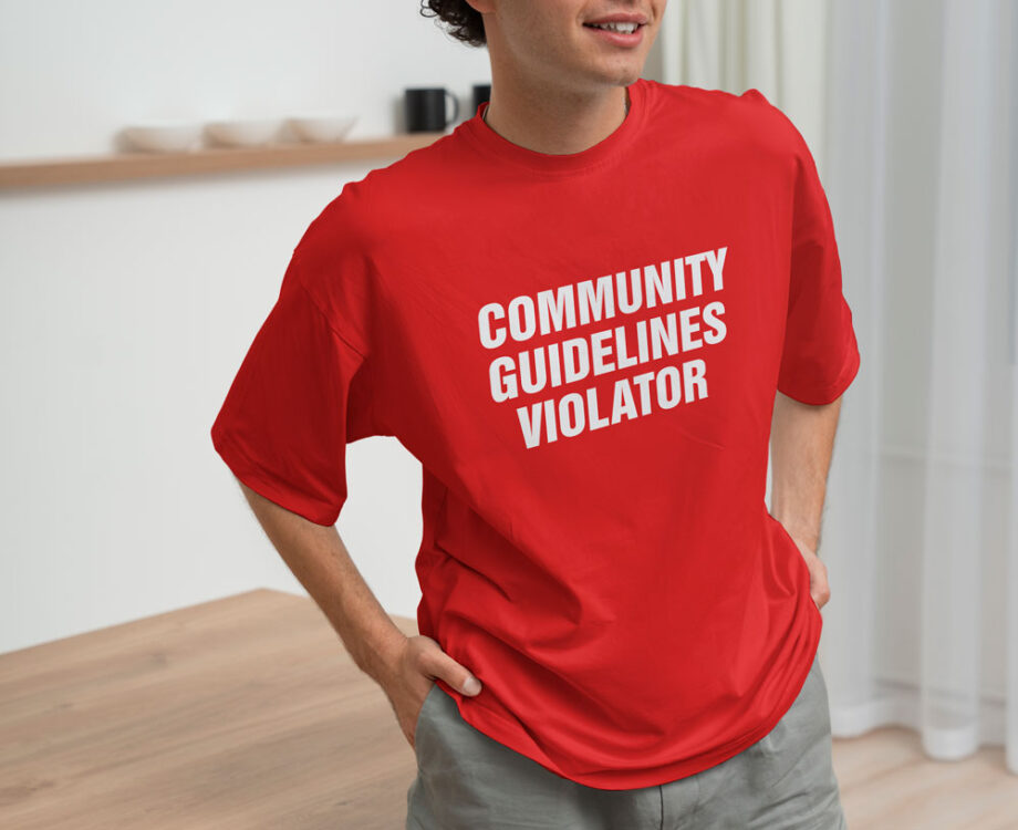 Community Guidelines Violator T-Shirt