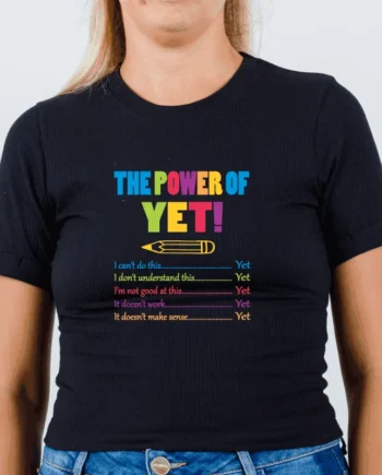 Power Of Yet T-Shirt