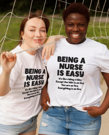 Being a nurse is easy