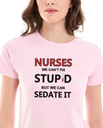 Can't Fix Stupid T-Shirt