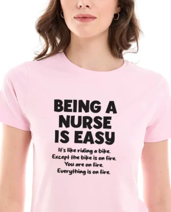 Being A Nurse Is Easy T-Shirt