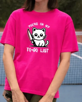 You're On My "To-Do" List T-Shirt