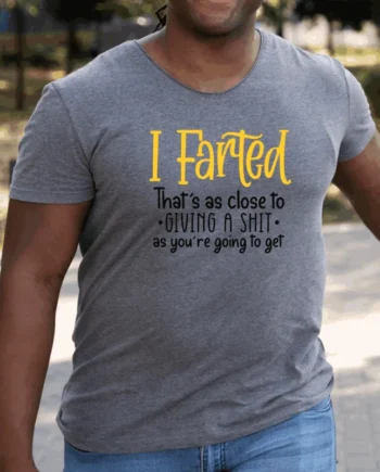 I Farted T-Shirt