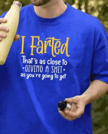 I Farted T-Shirt