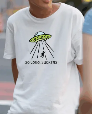 So Long, Suckers T-Shirt