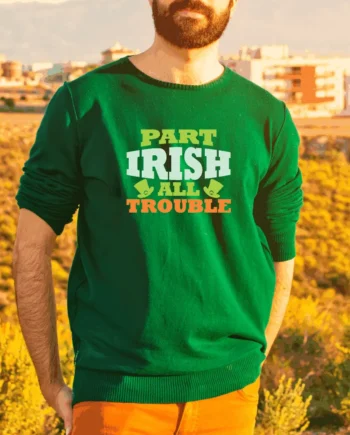 Part Irish All Trouble T-Shirt