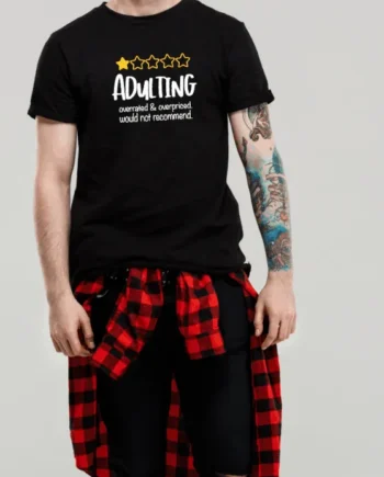 ADULTING, Would Not Recommend T-Shirt